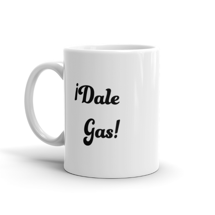 ¡Dale Gas! Coffee Mug