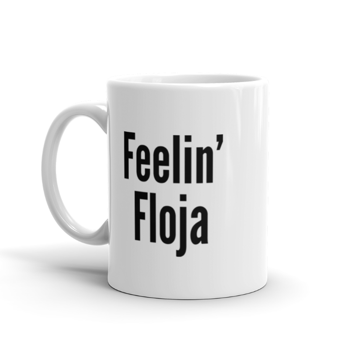 Feelin' Floja Coffee Mug