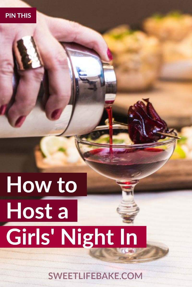 How to Host a Girls' Night In - Sweet Life